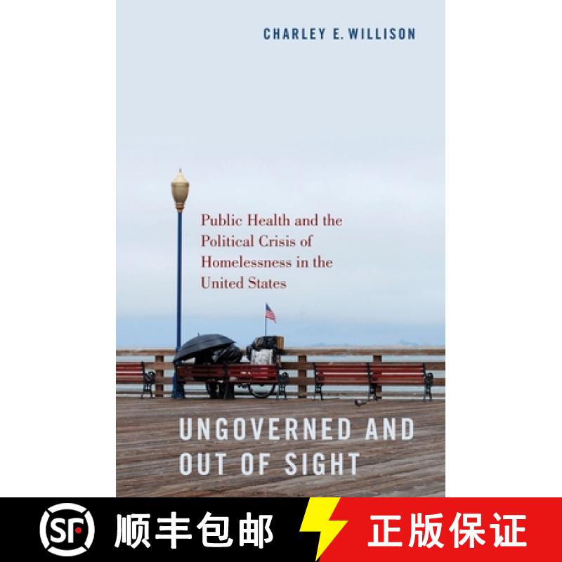 【3-4周达】Ungoverned and Out of Sight: Public Health and the Political Crisis of Homelessness in the... [9780197548325]