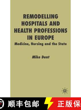【3-4周达】Remodelling Hospitals and Health Professions in Europe : Medicine, Nursing and the State [9780333760673]