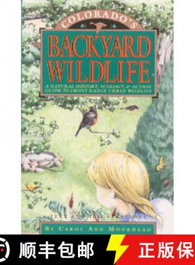 【3-4周达】Colorado's Backyard Wildlife : A Natural History, Ecology, & Action Guide to Front Range U... [9781879373082]