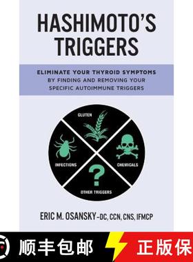 预订 Hashimoto's Triggers: Eliminate Your Thyroid Symptoms By Finding And Removing Your Specific Auto... [9780692989494]