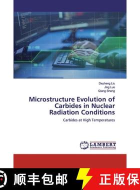 预订 Microstructure Evolution of Carbides in Nuclear Radiation Conditions [9786200456359]