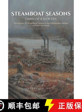 【3-4周达】Steamboat Seasons: The Sequel To Steamboat Seasons And Backwater Battles A Historical Novel [9781636300788]