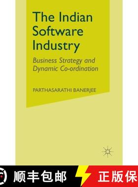【3-4周达】The Indian Software Industry : Business Strategy and Dynamic Co-ordination [9781349509683]