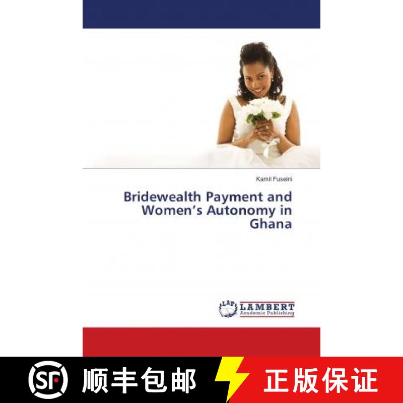 预订 Bridewealth Payment and Women’s Autonomy in Ghana [9783659395550]