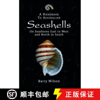 预订 A Handbook to Australian Seashells: On Seashores East to West and North to South [9781876334420]