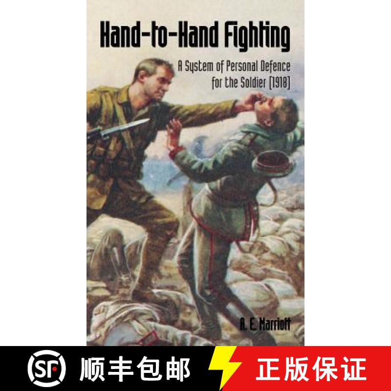 【2-3周达】Hand-To-Hand Fighting: A System Of Personal Defence For The Soldier (1918) [9781783313983]