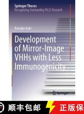 【3-4周达】Development of Mirror-Image VHHs with Less Immunogenicity [9789819613038]