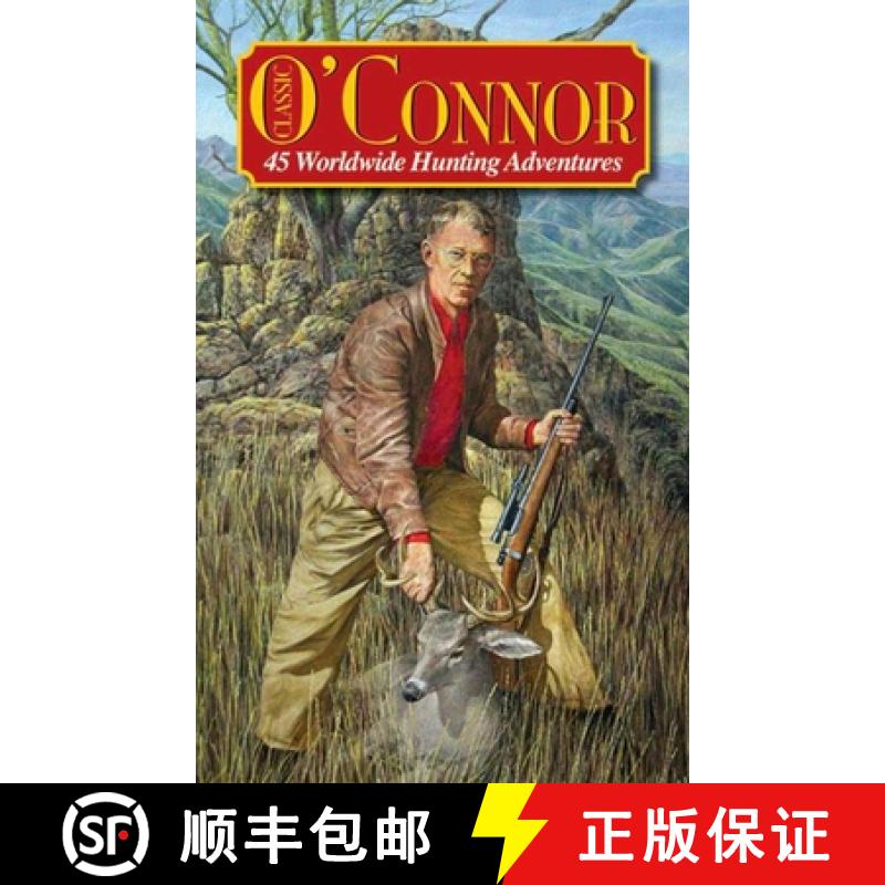 【3-4周达】Classic O'Connor: 45 Worldwide Hunting Adventures [9781935342090]