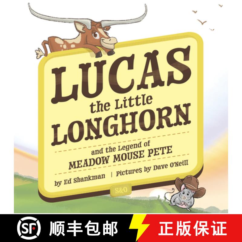 【3-4周达】Lucas the Little Longhorn: And the Legend of Meadow Mouse Pete [9781467196017]