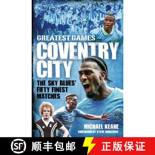 预订 精装 Coventry City Greatest Games: The Sky Blues Fifty Finest Matches [9781836803126]