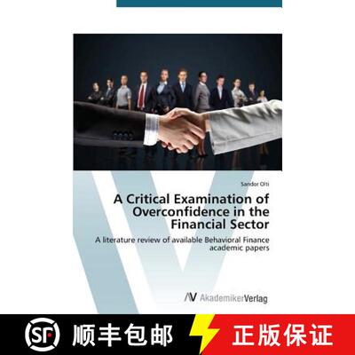 预订 A Critical Examination of Overconfidence in the Financial Sector [9783639629552]