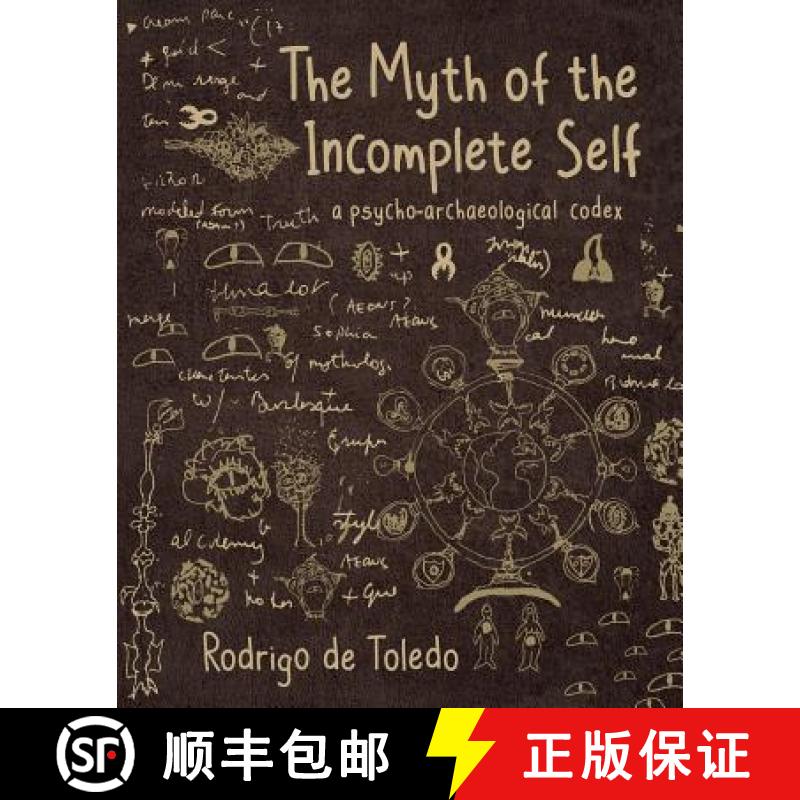 预订 The Myth of the Incomplete Self: A Psycho-Archaeological Codex [9780997680867]