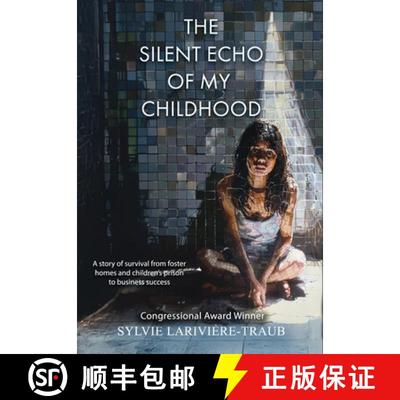 【3-4周达】The Silent Echo of My Childhood: A story of survival from foster homes and children's pris... [9781949598285]