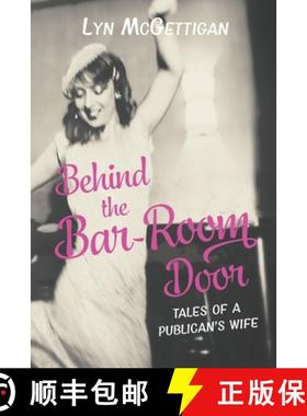 预订 Behind the Bar-Room Door: Tales of a Publican's Wife [9781925959574]