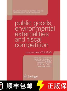 【3-4周达】Public Goods, Environmental Externalities and Fiscal Competition: Selected Papers on Compe... [9781441938022]