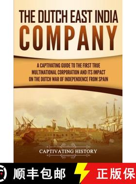 预订 The Dutch East India Company: A Captivating Guide to the First True Multinational Corporation an... [9781950922680]