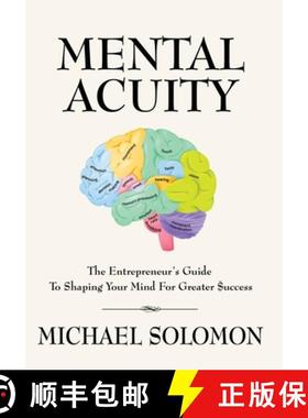 预订 Mental Acuity: The Entrepreneur's Guide to Shaping Your Mind for Greater $uccess [9781647199784]