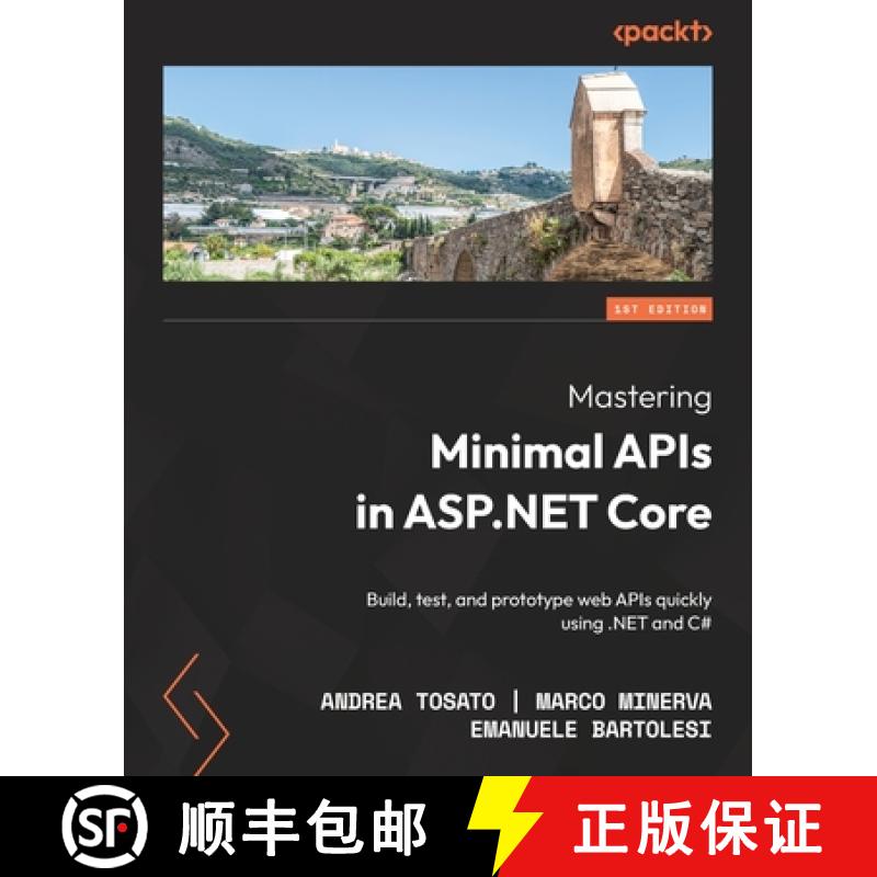 【3-4周达】Mastering Minimal APIs in ASP.NET Core: Build, test, and prototype web APIs quickly using ... [9781803237824]