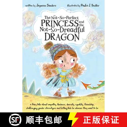 【3-4周达】精装 Not-So-Perfect Princess and the Not-So-Dreadful Dragon: a fairy tale about empathy, k... [9781925089448]