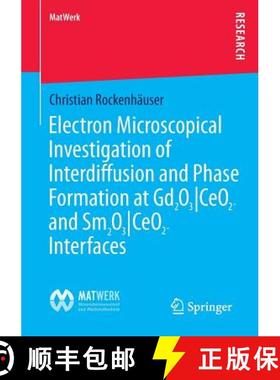【3-4周达】Electron Microscopical Investigation of Interdiffusion and Phase Formation at Gd2o3/Ceo2- ... [9783658087920]