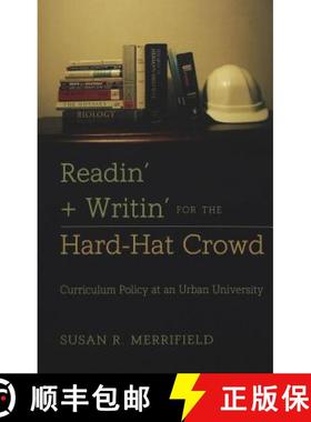 预订 Readin' + Writin' for the Hard-Hat Crowd : Curriculum Policy at an Urban University [9780820455082]