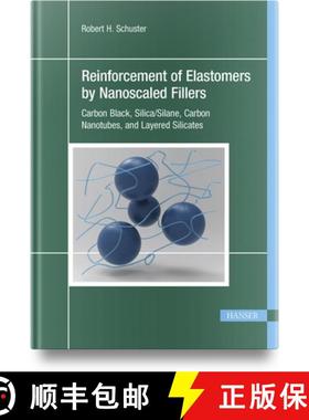 预订 Reinforcement of Elastomers by Nanoscaled Fillers: Carbon Black, Silica/Silane, Carbon Nanotubes... [9781569909133]
