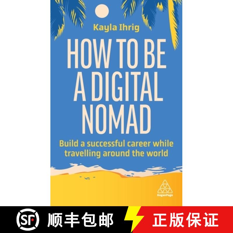 【3-4周达】How to Be a Digital Nomad: Build a Successful Career While Travelling the World [9781398613119]