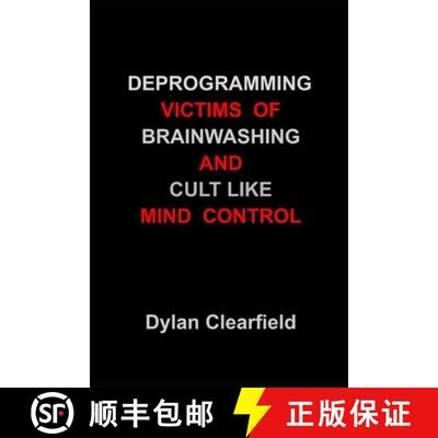 【3-4周达】Deprogramming Victims of Brainwashing and Cult Like Mind Control: Methods You Can Immediat... [9780930472825]