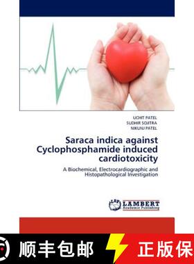 预订 Saraca Indica Against Cyclophosphamide Induced Cardiotoxicity [9783848480913]
