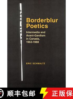 预订 Borderblur Poetics: Intermedia and Avant-Gardism in Canada, 1963-1988 [9781773854571]