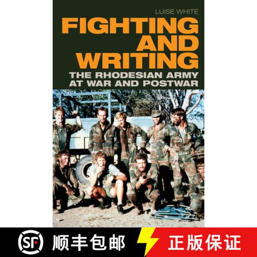 【3-4周达】精装 Fighting and Writing – The Rhodesian Army at War and Postwar [9781478010623]