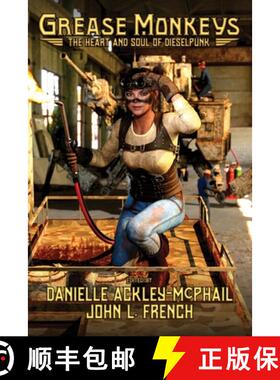 预订 Grease Monkeys: The Heart and Soul of Dieselpunk [9781956463279]