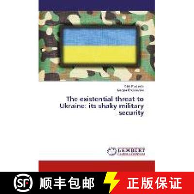预订 The existential threat to Ukraine: its shaky military security [9786202081825]