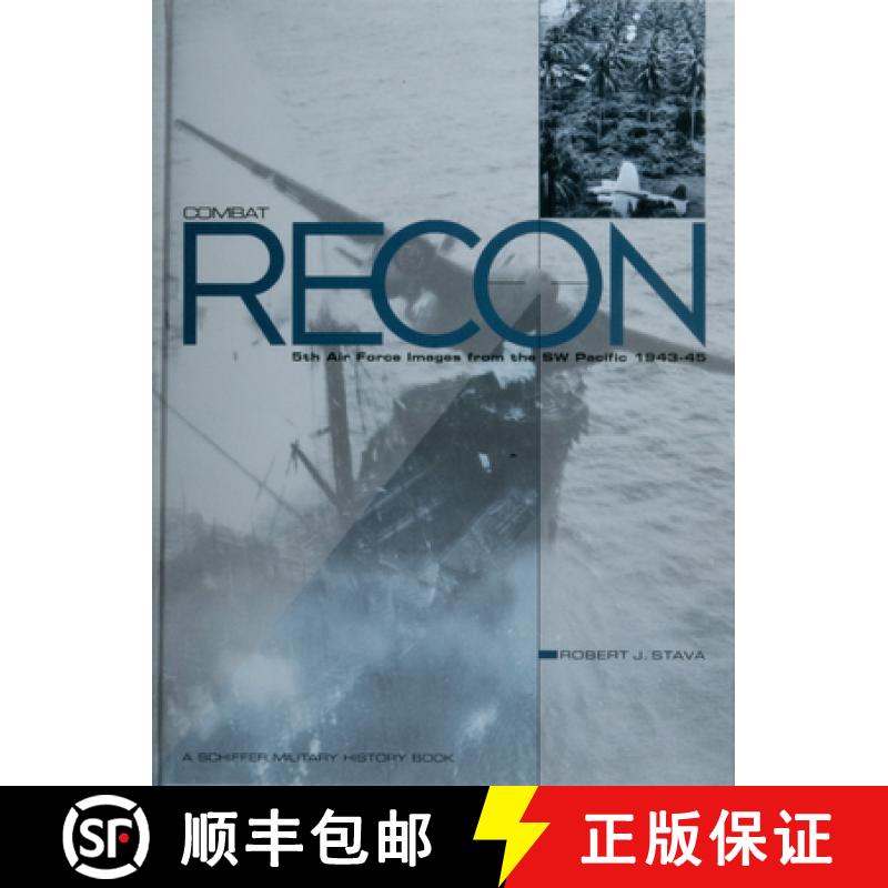 【3-4周达】Combat Recon: 5th Air Force Images from the SW Pacific 1943-45: 5th Air Force Images from ... [9780764327773]