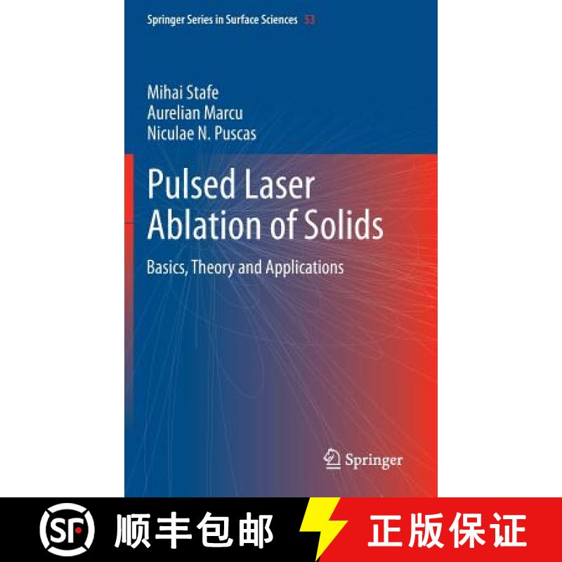【3-4周达】Pulsed Laser Ablation of Solids : Basics, Theory and Applications [9783642409776]