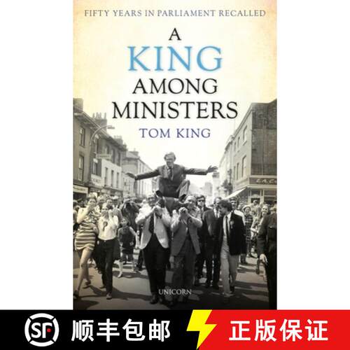 【3-4周达】精装 A King Among Ministers : Fifty Years in Parliament Recalled [9781913491147]