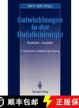 【3-4周达】Entwicklungen in der Unfallchirurgie : Rückblick - Ausblick 3. Dortmunder Unfall-Chirurgi... [9783540567431]