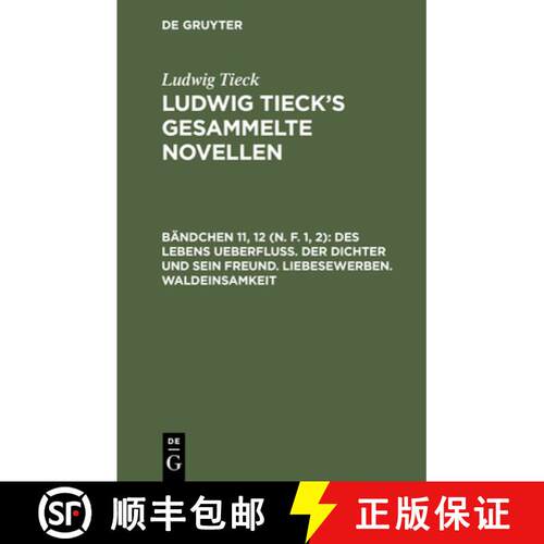 【3-4周达】精装 Des Lebens Ueberfluss. Der Dichter Und Sein Freund. Liebesewerben. Waldeinsamkeit [9783112414019]