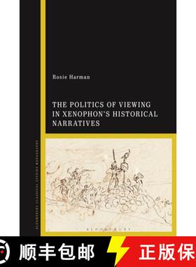 预订 The Politics of Viewing in Xenophon’s Historical Narratives [9781350159020]