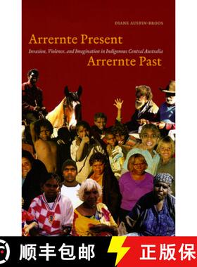【3-4周达】Arrernte Present, Arrernte Past – Invasion, Violence, and Imagination in Indigenous Centr... [9780226032634]