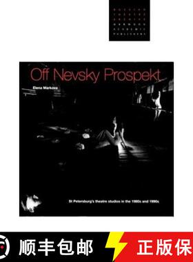 【3-4周达】Off Nevsky Prospekt : St Petersburg's Theatre Studios in the 1980s and 1990s [9789057021350]