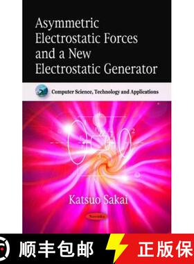 【3-4周达】Asymmetric Electrostatic Forces and a New Electrostatic Generator (K) [9781617289200]