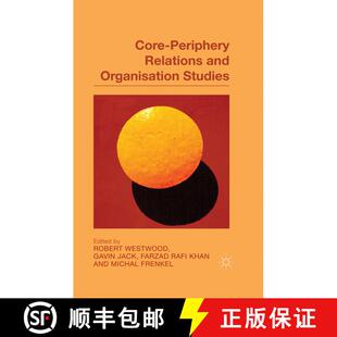 【3-4周达】Core-Periphery Relations and Organization Studies (1st ed. 2014) (1st ed. 2014) (1st ed. 2... [9781349456260]