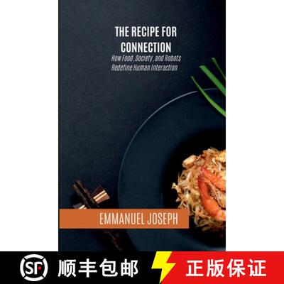 【3-4周达】The Recipe for Connection, How Food, Society, and Robots Redefine Human Interaction [9789717533315]