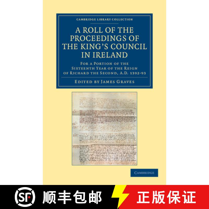 【3-4周达】Roll of the Proceedings of the King's Council in Ireland: For a Portion of the Sixteenth Y... [9781108049368]