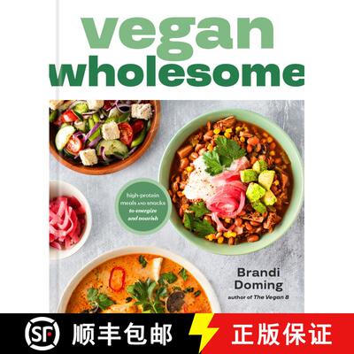 【3-4周达】精装 Vegan Wholesome: High-Protein Meals and Snacks to Energize and Nourish; A Cookbook [9780593797433]