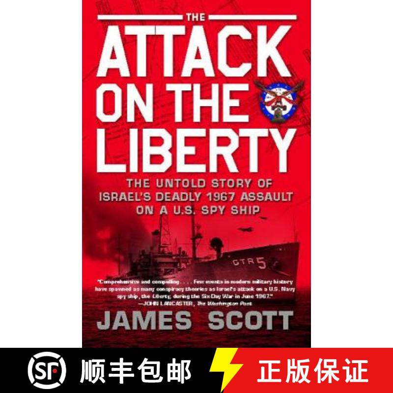 【3-4周达】Attack on the Liberty: The Untold Story of Israel's Deadly 1967 Assault on a U.S. Spy Ship [9781416554837]