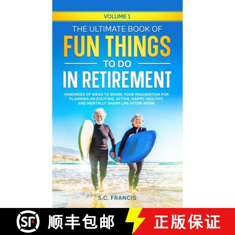 【2-3周达】The Ultimate Book of Fun Things to Do in Retirement Volume 1: Hundreds of ideas to spark y... [9798988145127]