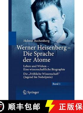 【3-4周达】Werner Heisenberg - Die Sprache Der Atome: Leben Und Wirken - Eine Wissenschaftliche Biogr... [9783540692218]