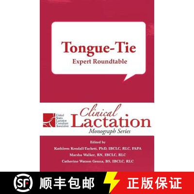 【3-4周达】Clinical Lactation Monograph: Tongue-Tie: Expert Roundtable [9781946665140]